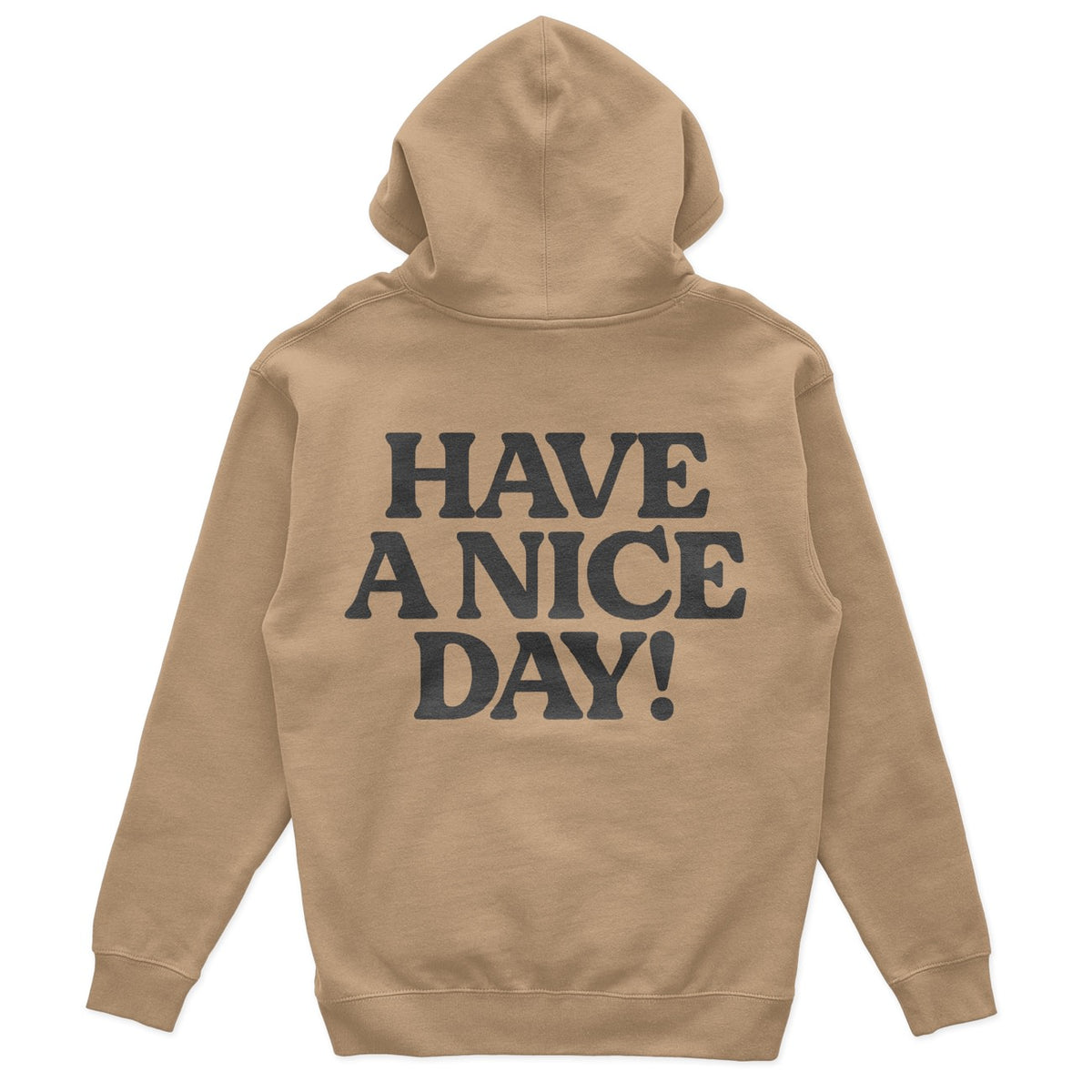 Have A Nice Day Hoodie Sand