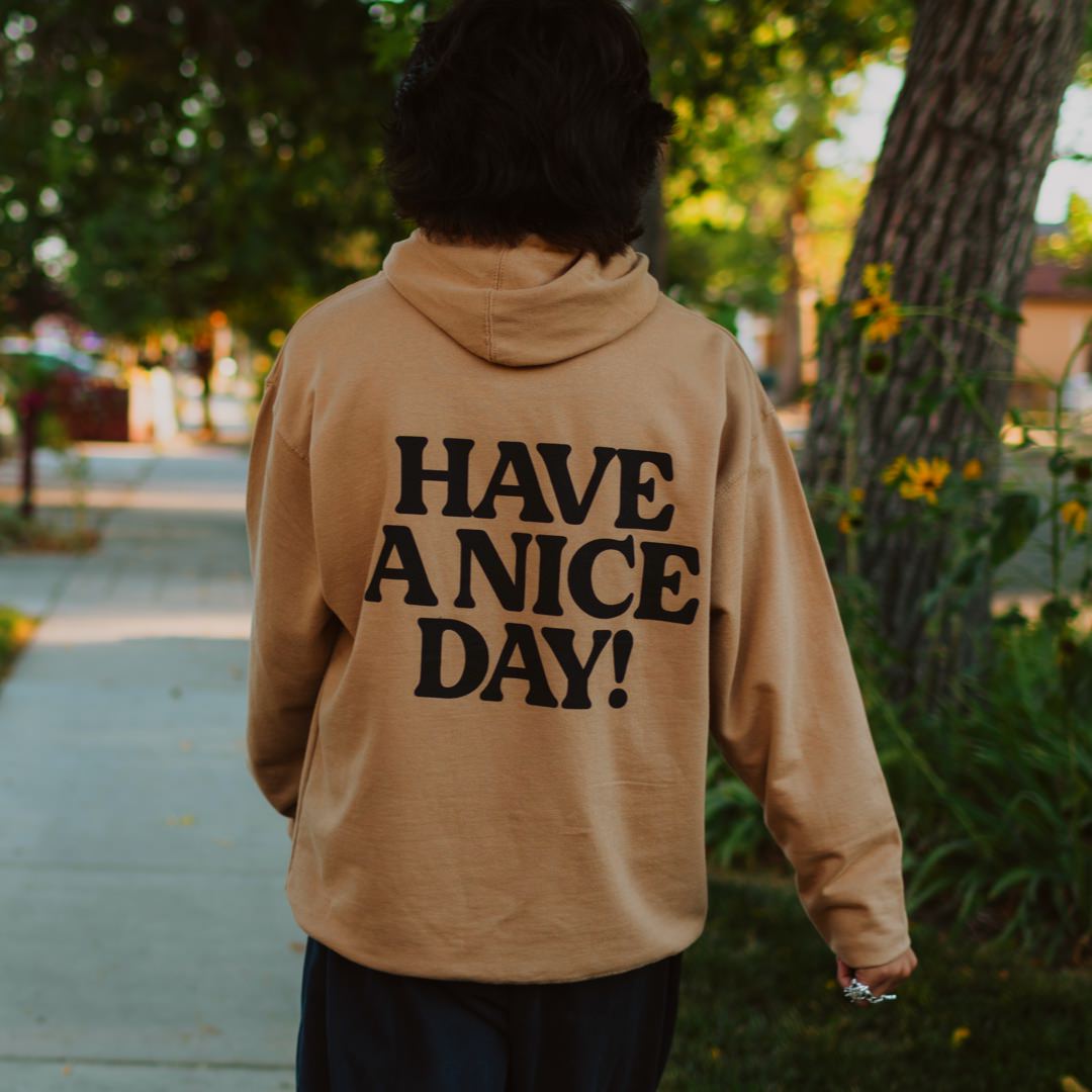 Have A Nice Day Hoodie - Sand